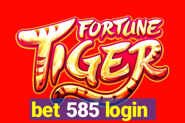 bet 585 login